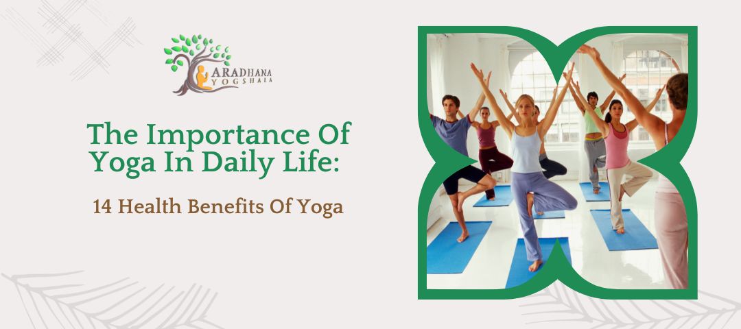 The Importance Of Yoga In Daily Life 14 Health Benefits Of Yoga